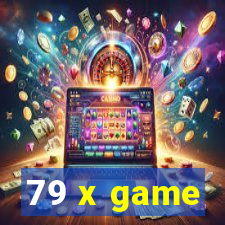 79 x game